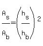 A%5Bs%5D%2FA%5Bb%5D+=+%28h%5Bs%5D%2Fh%5Bb%5D%29%5E2
