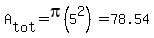 A%5Btot%5D=pi%285%5E2%29=78.54