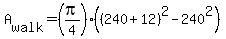A%5Bwalk%5D=%28pi%2F4%29%28%28240%2B12%29%5E2-240%5E2%29