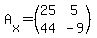 A%5Bx%5D=%28matrix%282%2C2%2C25%2C5%2C44%2C-9%29%29