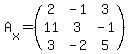 A%5Bx%5D=%28matrix%283%2C3%2C%0D%0A2%2C-1%2C3%2C%0D%0A11%2C3%2C-1%2C%0D%0A3%2C-2%2C5%29%29