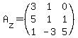 A%5Bz%5D=%28matrix%283%2C3%2C%0D%0A3%2C1%2C0%2C%0D%0A5%2C1%2C1%2C%0D%0A1%2C-3%2C5%29%29