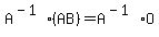 A%5E%28-1%29%2A%28AB%29+=+A%5E%28-1%29%2AO