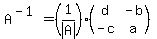 A%5E%28-1%29=%281%2Fabs%28A%29%29%2A%28matrix%282%2C2%2Cd%2C-b%2C-c%2Ca%29%29