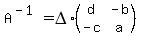 A%5E%28-1%29=DELTA%2A%28matrix%282%2C2%2Cd%2C-b%2C-c%2Ca%29%29