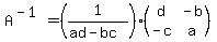 A%5E%28-1%29+=+%281%2F%28ad-bc%29%29%28matrix%282%2C2%2Cd%2C-b%2C-c%2Ca%29%29