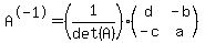 A%5E-1=%281%2Fdet%28A%29%29%28matrix%282%2C2%2Cd%2C-b%2C-c%2Ca%29%29