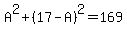 A%5E2%2B%2817-A%29%5E2=169