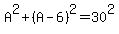 A%5E2%2B%28A-6%29%5E2=30%5E2
