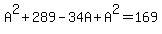 A%5E2%2B289-34A%2BA%5E2=169