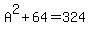 A%5E2%2B64=324