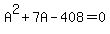 A%5E2%2B7A-408=0