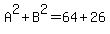 A%5E2%2BB%5E2=64%2B26