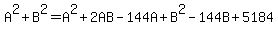 A%5E2%2BB%5E2=A%5E2%2B2AB-144A%2BB%5E2-144B%2B5184
