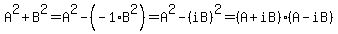 A%5E2%2BB%5E2+=+A%5E2-%28-1%2AB%5E2%29+=+A%5E2-%28iB%29%5E2+=+%28A%2BiB%29+%28A-iB%29