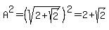 A%5E2=+%28sqrt%282%2Bsqrt%282%29%29%29%5E2=2%2Bsqrt%282%29