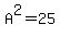A%5E2=25