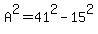 A%5E2=41%5E2-15%5E2