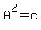 A%5E2=c
