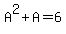 A%5E2+%2B+A+=+6