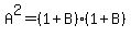 A%5E2+=+%281%2BB%29%281%2BB%29