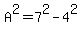 A%5E2+=+7%5E2+-+4%5E2