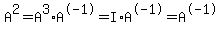 A%5E2+=+A%5E3%2AA%5E-1+=+I%2AA%5E-1+=+A%5E-1
