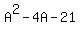 A%5E2+-+4A+-+21
