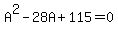 A%5E2-28A%2B115=0
