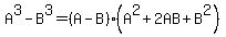 A%5E3+-+B%5E3+=+%28A-B%29%28A%5E2%2B2AB%2BB%5E2%29