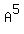 A%5E5