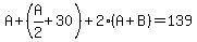A+%2B+%28A%2F2+%2B+30%29+%2B+2%2A%28A%2BB%29+=+139