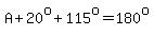 A+%2B+20%5Eo+%2B+115%5Eo+=+180%5Eo
