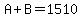 A+%2B+B+=+1510