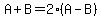 A+%2B+B+=+2%2A%28A-B%29