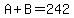 A+%2B+B+=+242