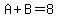 A+%2B+B+=+8