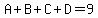 A+%2BB%2BC%2BD=9