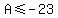 A+%3C=+-23