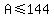 A+%3C=144