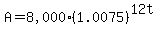 A+=+%228%2C000%22%281.0075%29%5E%2812t%29