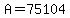 A+=+%2475104.42