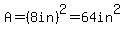 A+=+%288in%29%5E2+=+64in%5E2
