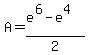 A+=+%28e%5E6+-+e%5E4%29%2F2