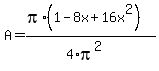A+=+%28pi%2A%281+-+8x+%2B+16x%5E2%29%29%2F%284%2Api%5E2%29