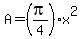 A+=+%28pi%2F4%29%2Ax%5E2