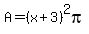 A+=+%28x%2B3%29%5E2pi