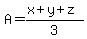 A+=+%28x+%2B+y+%2B+z%29%2F3