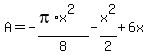 A+=+-%28pi%2Ax%5E2%29%2F8+-+x%5E2%2F2+%2B+6x