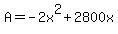 A+=+-2x%5E2+%2B+2800x